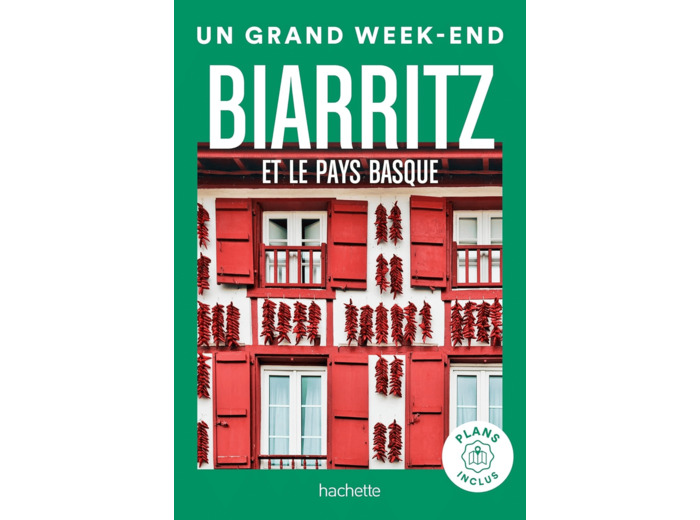 BIARRITZ ET LE PAYS BASQUE GUIDE UN GRAND WEEK-END