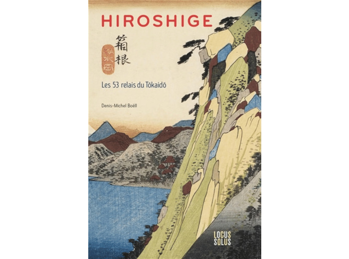 HIROSHIGE - LES 53 RELAIS DU TOKAIDO