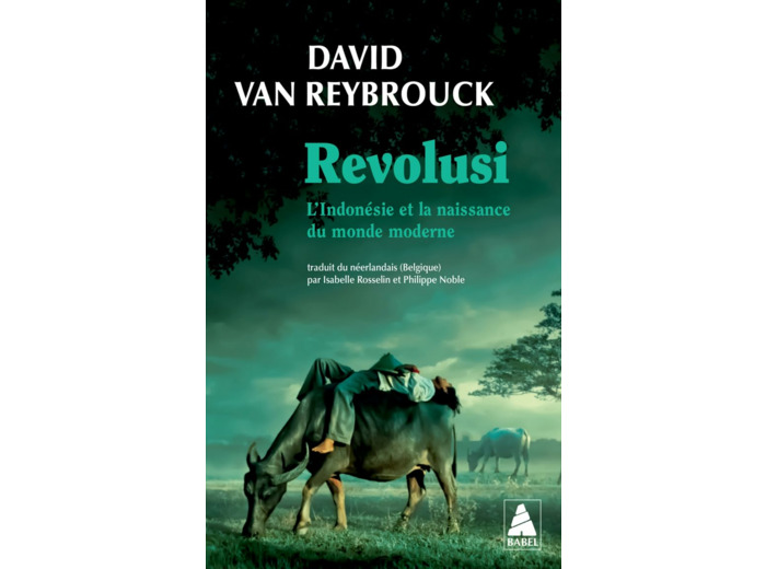 REVOLUSI - L'INDONESIE ET LA NAISSANCE DU MONDE MODERNE