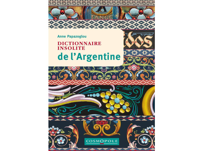DICTIONNAIRE INSOLITE DE L'ARGENTINE