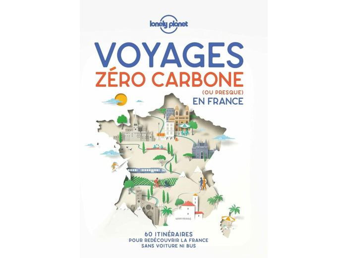 VOYAGES ZERO CARBONE (OU PRESQUE) EN FRANCE 1ED