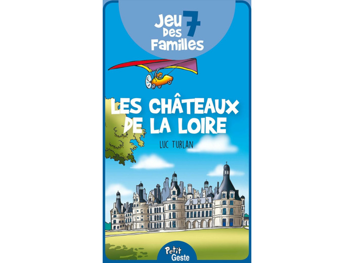 JEU DES 7 FAMILLES - LES CHATEAUX DE LA LOIRE