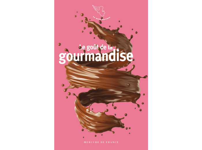 LE GOUT DE LA GOURMANDISE