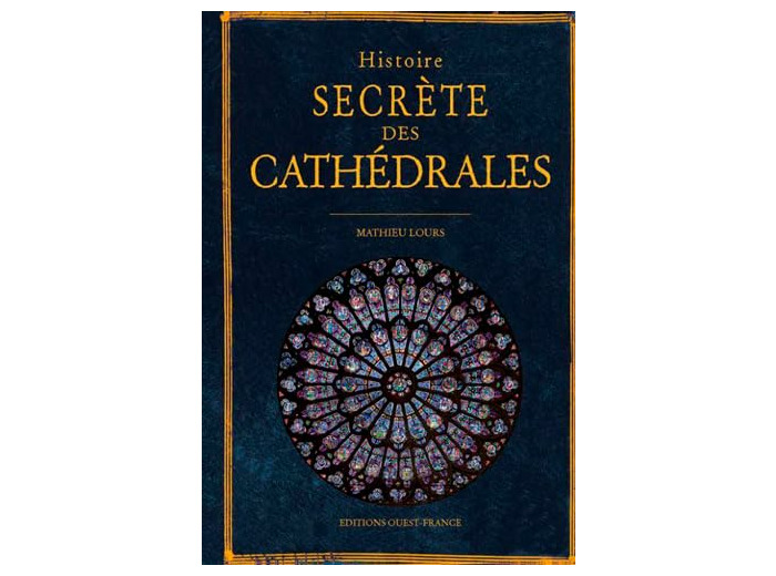 HISTOIRE SECRETE DES CATHEDRALES