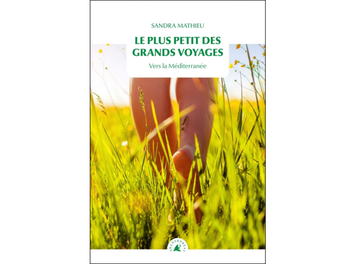 LE PLUS PETIT DES GRANDS VOYAGES - VERS LA MEDITERRANEE