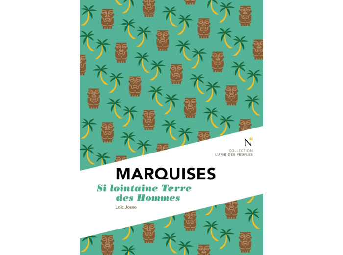 MARQUISES - SI LOINTAINE TERRE DES HOMMES