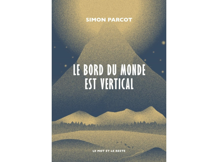 LE BORD DU MONDE EST VERTICAL