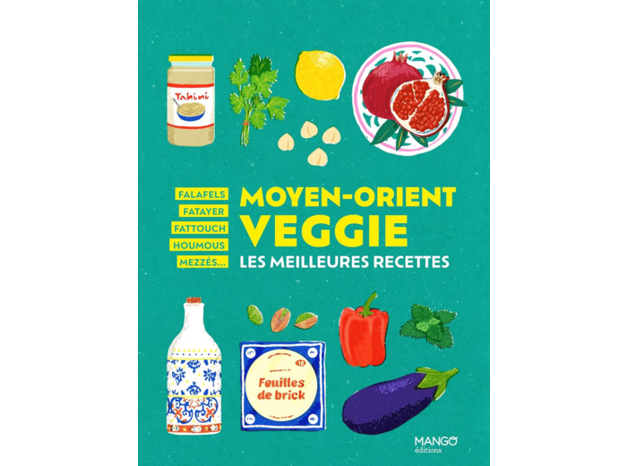MOYEN-ORIENT VEGGIE - LES MEILLEURES RECETTES