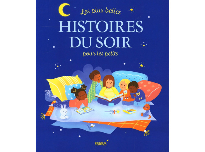 LES PLUS BELLES HISTOIRES DU SOIR POUR LES PETITS