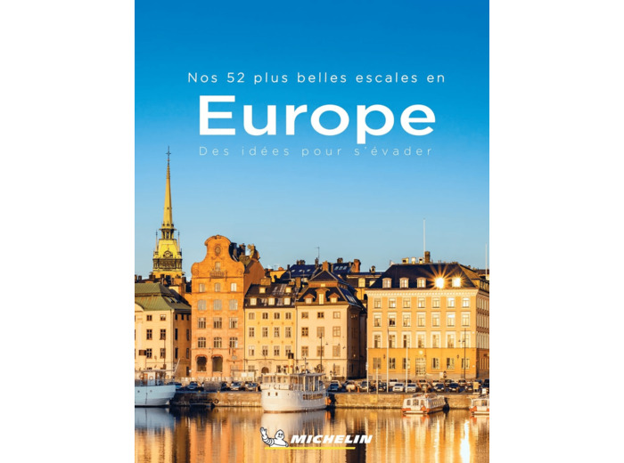 LIVRES THEMATIQUES TOURISTIQUE - NOS 52 PLUS BELLES ESCALES EN EUROPE