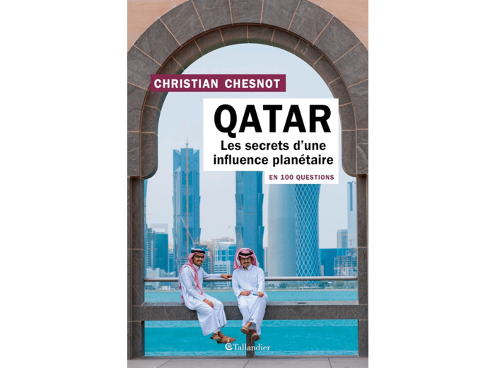 QATAR EN 100 QUESTIONS - LES SECRETS D UNE INFLUENCE PLANETAIRE