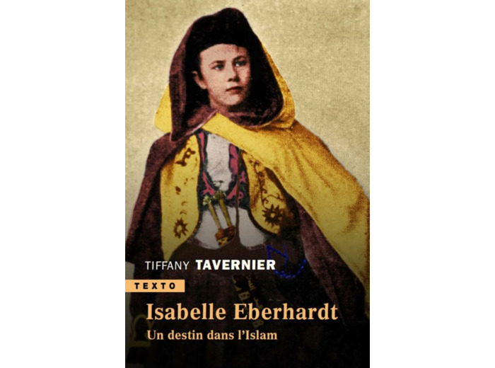 ISABELLE EBERHARDT - UN DESTIN DANS L'ISLAM