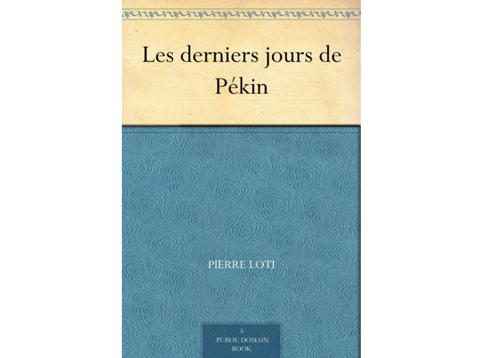 LES DERNIERS JOURS DE PEKIN