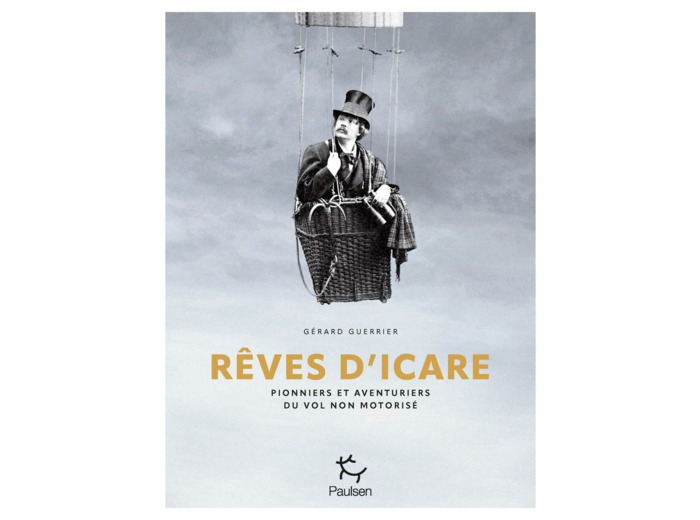 REVES D'ICARE - PIONNIERS ET AVENTURIERS DU VOL NON MOTORISE