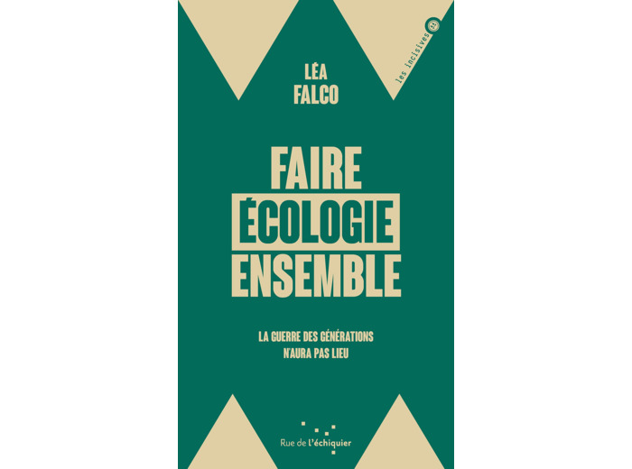 FAIRE ECOLOGIE ENSEMBLE - LA GUERRE DES GENERATIONS N'AURA P