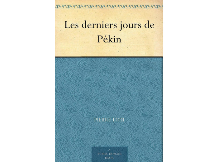 LES DERNIERS JOURS DE PEKIN
