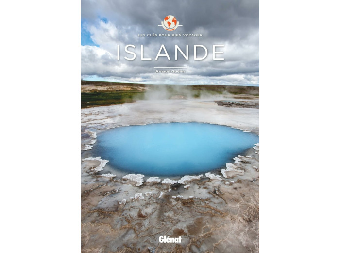 ISLANDE - LES CLES POUR BIEN VOYAGER