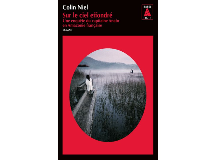 SUR LE CIEL EFFONDRE - UNE ENQUETE DU CAPITAINE ANATO EN AMAZONIE FRANCAISE - ILLUSTRATIONS, NOIR ET