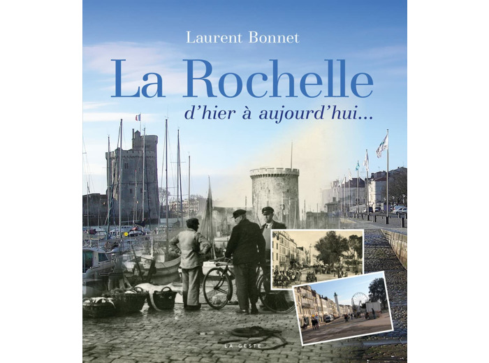 LA ROCHELLE D'HIER A AUJOURD'HUI