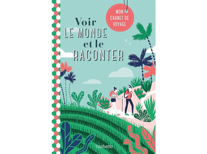 VOIR LE MONDE ET LE RACONTER. CARNET DE VOYAGES