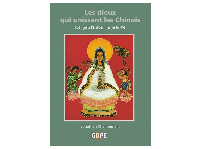 LES DIEUX QUI UNISSENT LES CHINOIS