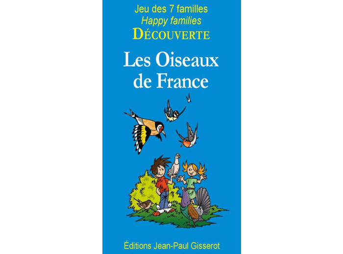7 FAMILLES DECOUVERTE : LES OISEAUX DE FRANCE