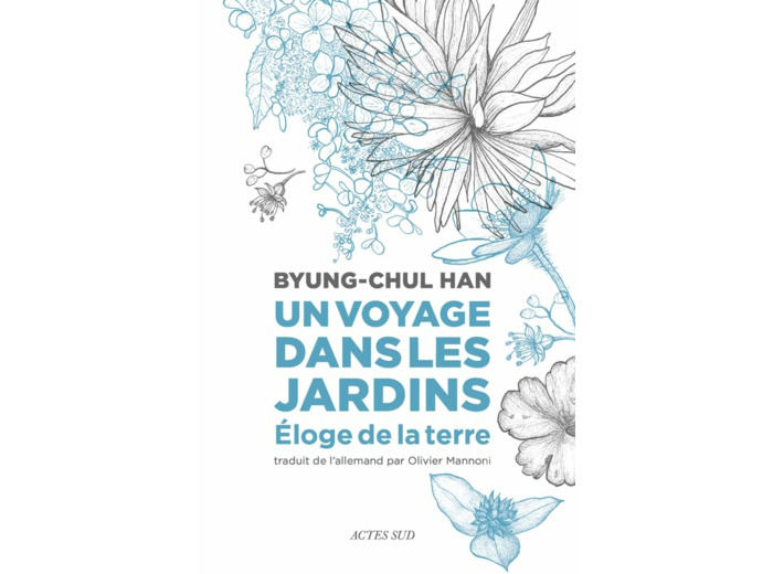 UN VOYAGE DANS LES JARDINS - ELOGE DE LA TERRE