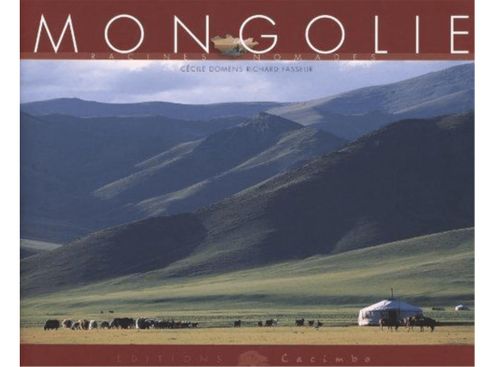 MONGOLIE - RACINES NOMADES