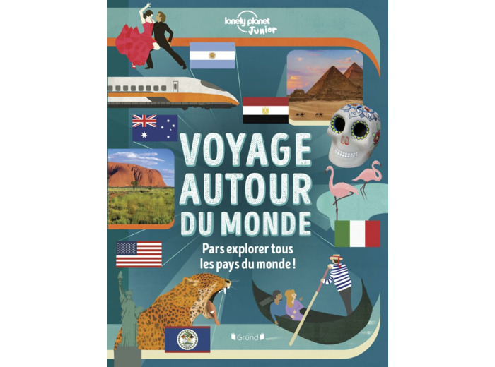 LONELY PLANET JUNIOR - VOYAGE AUTOUR DU MONDE - NOUVELLE EDITION