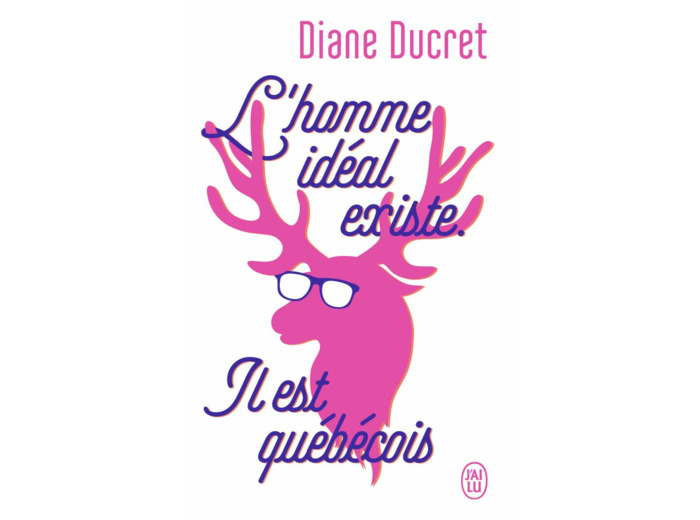 L'HOMME IDEAL EXISTE. IL EST QUEBECOIS