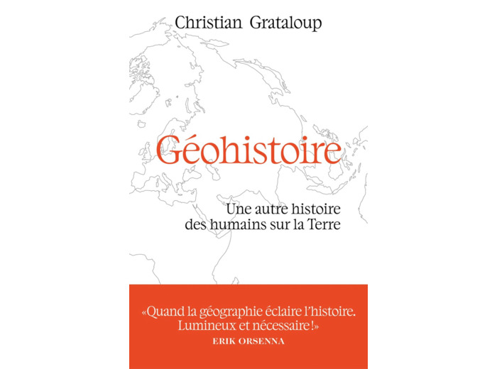 GEOHISTOIRE - UNE AUTRE HISTOIRE DES HUMAINS SUR LA TERRE