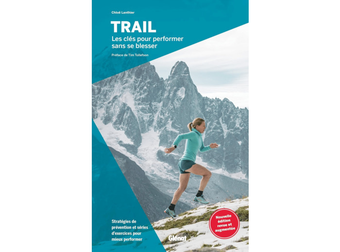 TRAIL, LES CLES POUR PERFORMER SANS SE BLESSER (2E ED)