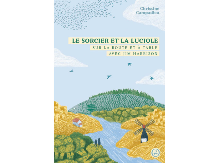 LE SORCIER ET LA LUCIOLE - SUR LA ROUTE ET A TABLE AVEC JIM