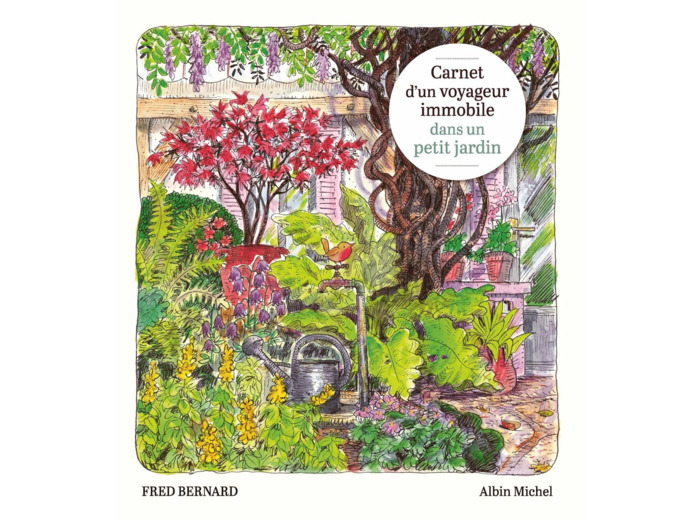 CARNET D'UN VOYAGEUR IMMOBILE DANS UN PETIT JARDIN