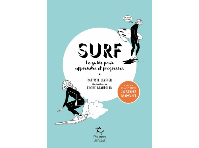 SURF - LE GUIDE POUR APPRENDRE ET PROGRESSER