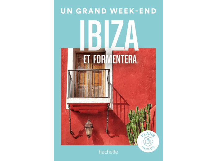 IBIZA GUIDE UN GRAND WEEK-END