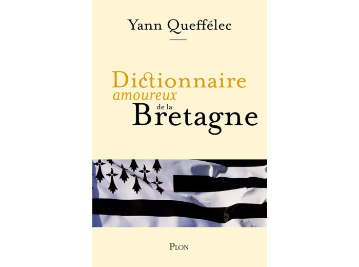 DICTIONNAIRE AMOUREUX DE LA BRETAGNE