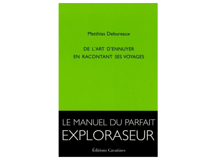 DE L'ART D'ENNUYER EN RACONTANT SES VOYAGES. NOUVELLE EDITION.