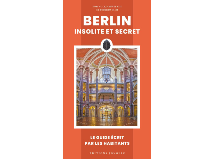 BERLIN INSOLITE ET SECRET