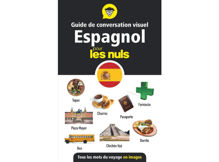 GUIDE DE CONVERSATION VISUEL - L'ESPAGNOL POUR LES NULS