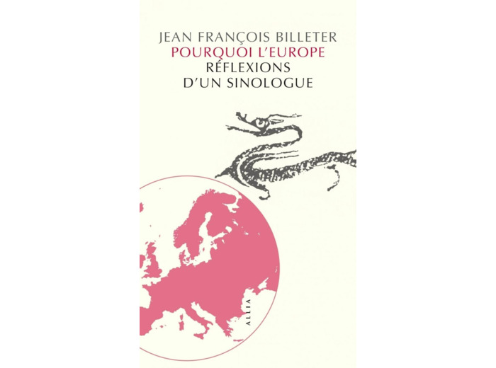 POURQUOI L'EUROPE - REFLEXIONS D UN SINOLOGUE