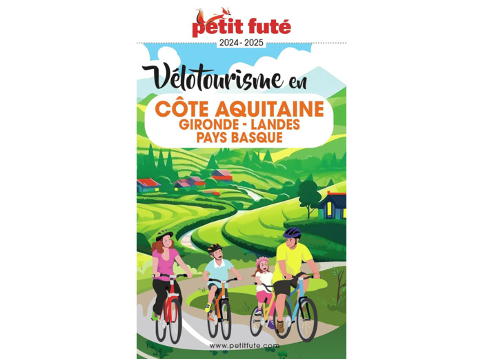 GUIDE VELOTOURISME EN COTE AQUITAINE 2024 PETIT FUTE - GIRONDE - LANDES - PAYS BASQUE
