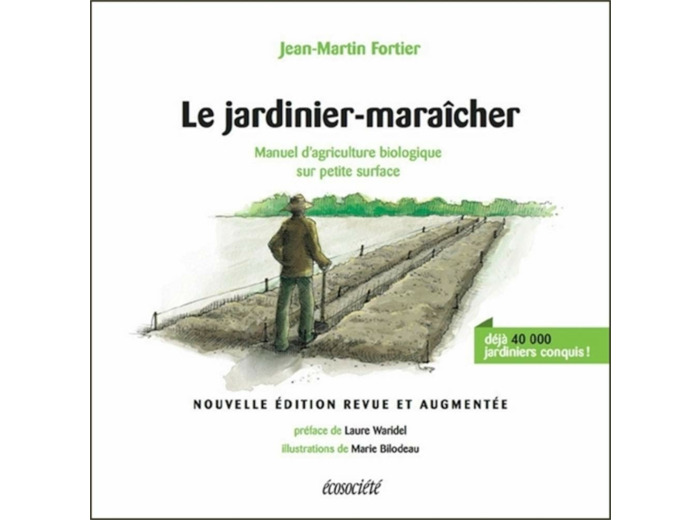 LE JARDINIER-MARAICHER - MANUEL D'AGRICULTURE BIOLOGIQUE SUR