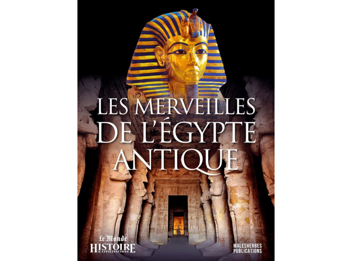 LES MERVEILLES DE L'EGYPTE ANTIQUE