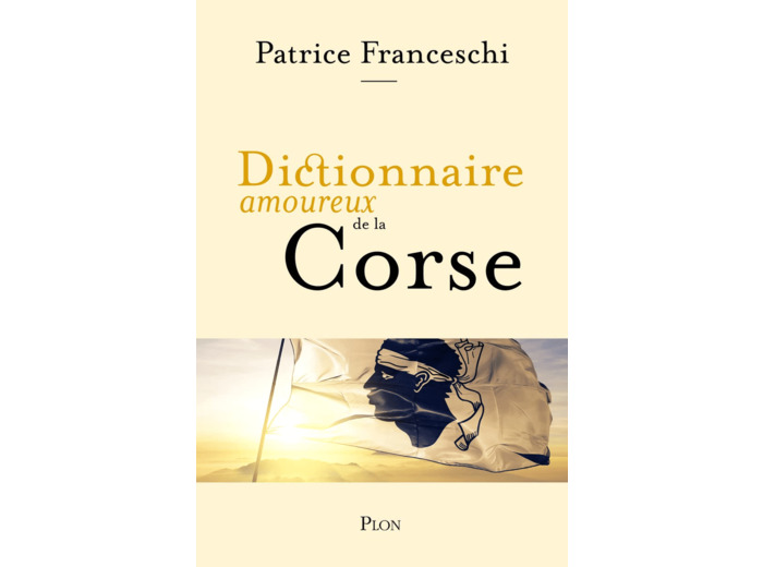 DICTIONNAIRE AMOUREUX DE LA CORSE