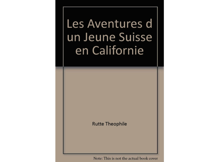 LES AVENTURES D'UN JEUNE SUISSE EN CALIFORNIE