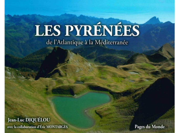 LES PYRENEES - DE L'ATLANTIQUE A LA MEDITERRANEE