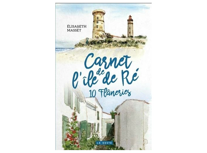 CARNET DE L'ILE DE RE - 10 FLANERIES