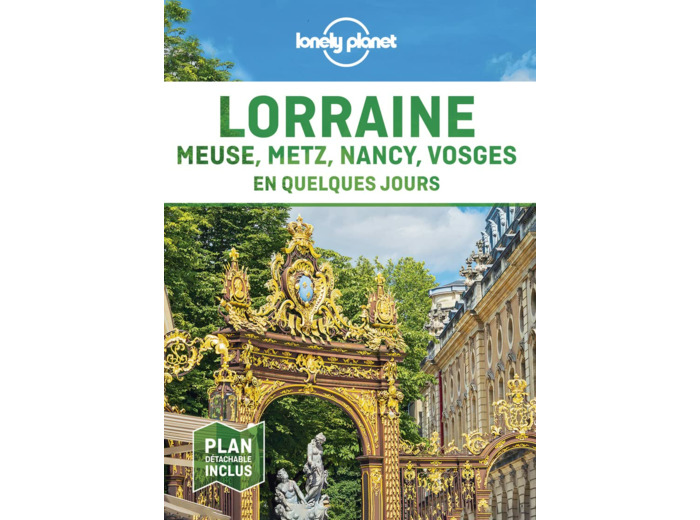 LORRAINE, MEUSE, METZ, NANCY, VOSGES EN QUELQUES JOURS 1ED