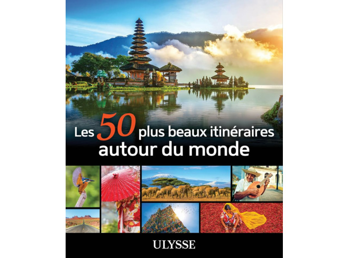 LES 50 PLUS BEAUX ITINERAIRES AUTOUR DU MONDE